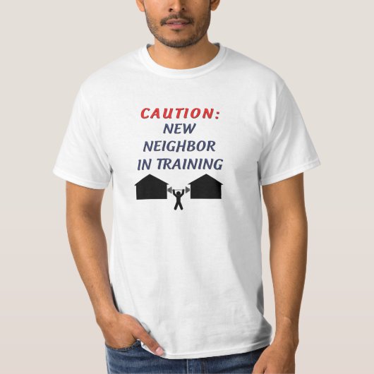 Voorzichtigheid Nieuwe Buurt in Opleiding T-shirt (Voorkant)