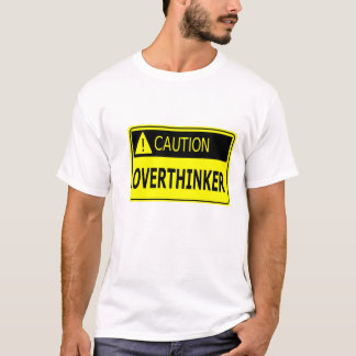 Voorzichtigheid: Overdenker T-shirt