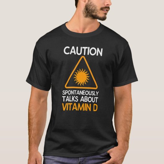 Voorzichtigheid spontaan praten over vitamine D T-shirt (Voorkant)