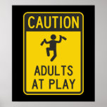 Voorzichtigheid Volwassenen bij afspelen Poster<br><div class="desc">VOORZICHTIG... .drink en onverantwoordelijke volwassenen bij het spelen... SLOW... gekke vrije feestzone... </div>