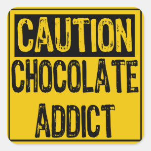 Voorzichtigheidsteken - Chocolade Addicate Yellow/ Vierkante Sticker