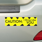 VOORZIENING: Ik rijd zoals jij Bumpersticker (Op auto)