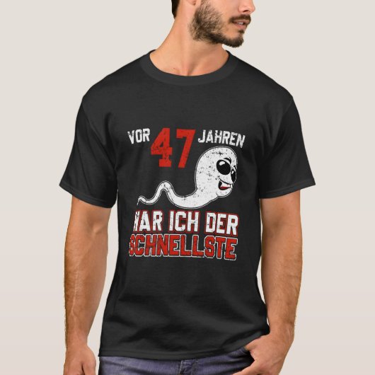 Vor 47 Jahren War Ich Der Schnellste Birth B-Day T-shirt (Voorkant)