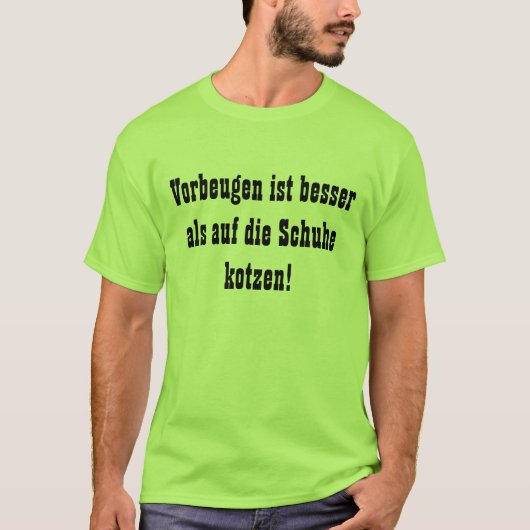 Vorbeugen ist besser t-shirt (Voorkant)