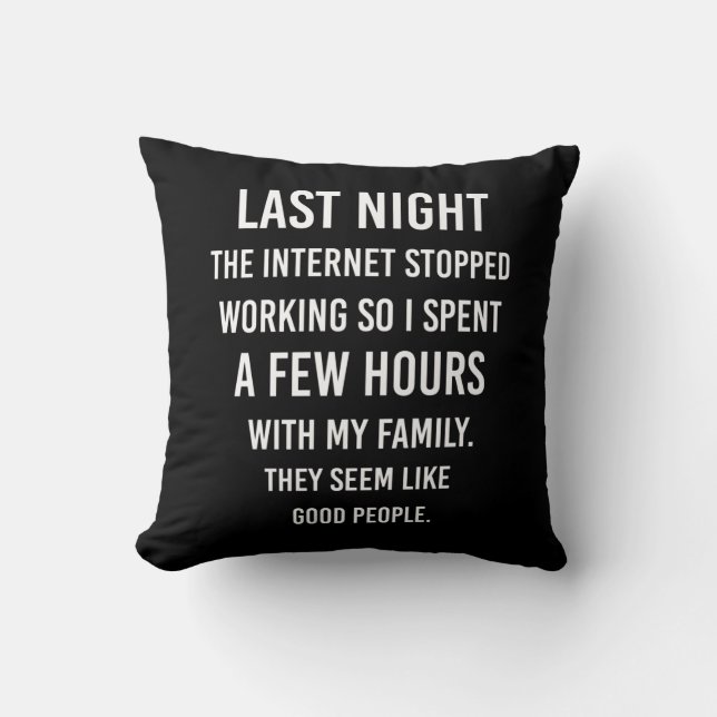 Vorige nacht stopte het internet met werken..| Gra Kussen (Voorkant)