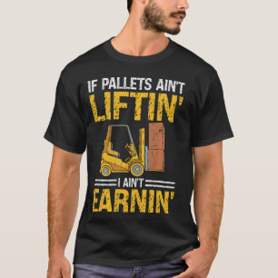 Vorkheftruck gecertificeerde operator pallets Aint T-shirt