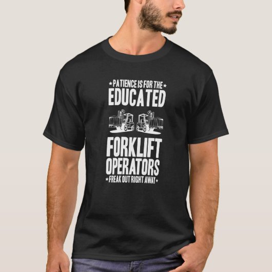 Vorklift driver Patiëntenvorkheftruckoperator T-shirt (Voorkant)