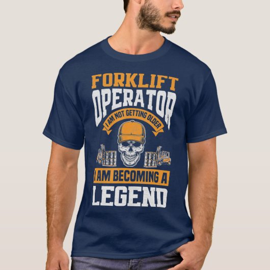 Vorklift Operator wordt Legend Funny Forklift T-shirt (Voorkant)