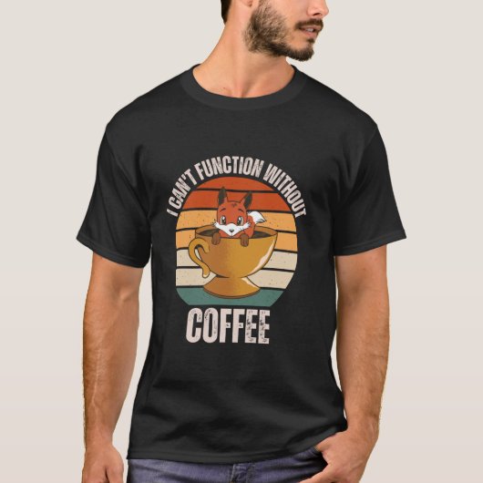  vos kan niet functioneren zonder koffieliefhebber t-shirt (Voorkant)