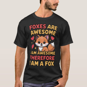 Vossen zijn geweldig, daarom ben ik een vos t-shirt