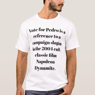 Vote for Pedro t-shirt