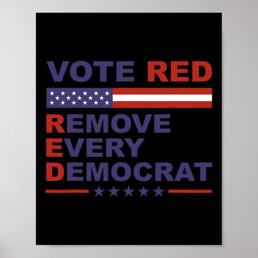 Vote Red Remove Every Democrat Conservatives Pro-r Poster (Voorkant)