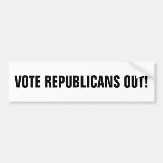VOTE REPUBLICANS OUT! BUMPERSTICKER