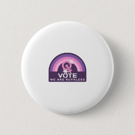 Vote We Are Ruthless Ronde Button 5,7 Cm