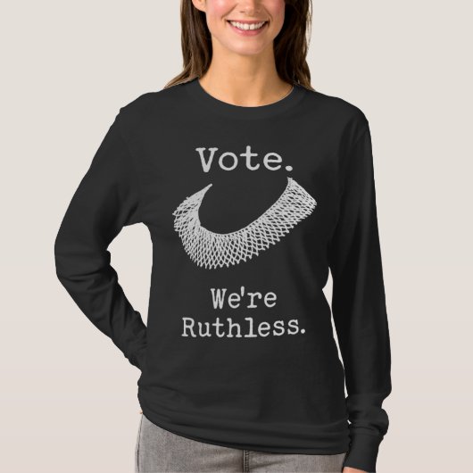 Vote We're Ruthless Feminist Women's Rights T-shirt (Voorkant)