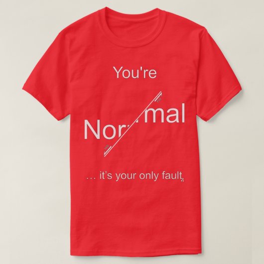 Vous tes normal cx27est votre seul dfaut clair pou t-shirt (Design voorkant)