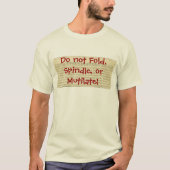 Vouw niet, spindle of mutilaat! t-shirt (Voorkant)