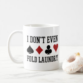 Vouw zelfs niet de pokerspeler van de Fold Laundry Koffiemok
