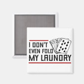 Vouw zelfs niet de pokerspeler van de Fold Laundry Magneet (Voorkant / Achterkant)