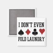 Vouw zelfs niet de pokerspeler van de Fold Laundry Magneet (Voorkant / Achterkant)