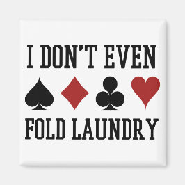 Vouw zelfs niet de pokerspeler van de Fold Laundry Magneet