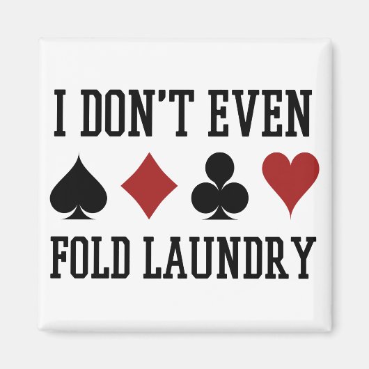 Vouw zelfs niet de pokerspeler van de Fold Laundry Magneet (Voorkant)