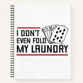 Vouw zelfs niet de pokerspeler van de Fold Laundry Notitieboek (Voorkant)