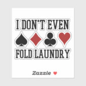 Vouw zelfs niet de pokerspeler van de Fold Laundry Sticker (Vel)