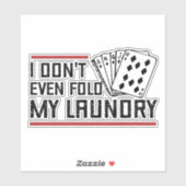 Vouw zelfs niet de pokerspeler van de Fold Laundry Sticker (Vel)