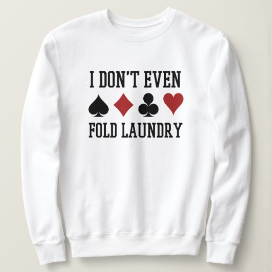 Vouw zelfs niet de pokerspeler van de Fold Laundry Trui (Design voorkant)