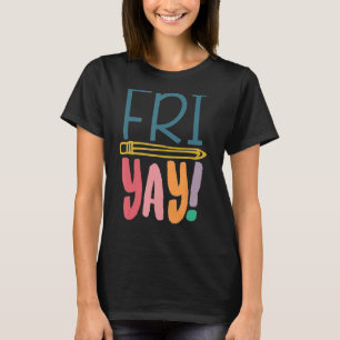 Vr Yay leraar student vrijdag weekend T-shirt