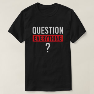 Vraag alles - Kritisch denken & wijsheid T-shirt