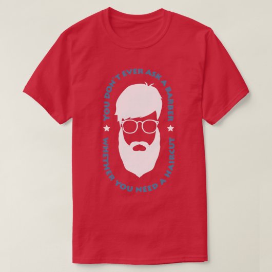Vraag altijd naar een barber-baars en Barber T-shirt (Design voorkant)