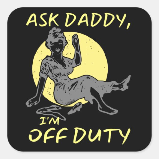 VRAAG DADDY, IK BEN VAN JUISTE moederdag cadeau. Vierkante Sticker (Voorkant)