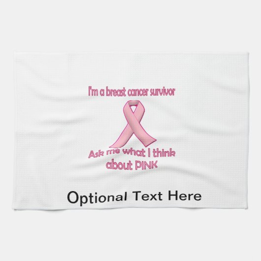 Vraag een overlevende van borstkanker over roze! theedoek (Horizontaal)