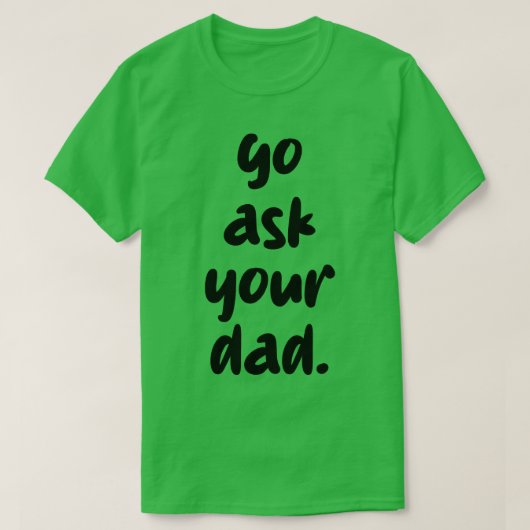 Vraag het je vader 1 t-shirt (Design voorkant)