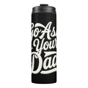 Vraag het je vader Grappig Moederdag  Thermosbeker