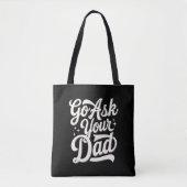 Vraag het je vader Grappig Moederdag  Tote Bag (Voorkant)