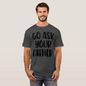 Vraag het je vader grappig t-shirt (Voorkant volledig)