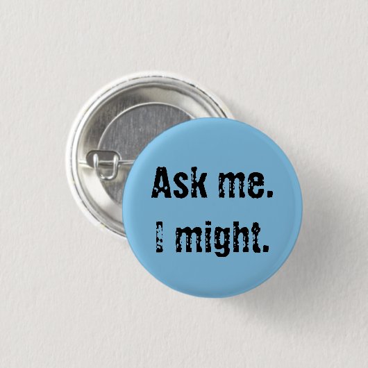 Vraag het me. Misschien wel. Ronde Button 3,2 Cm (Voorkant /achterkant)