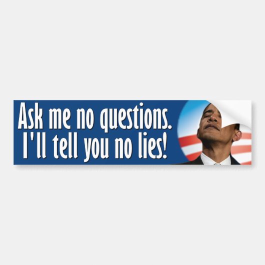 Vraag het me niet. Anti Obama Bumpersticker (Voorkant)