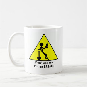 Vraag het me niet, ik ben op BREAK! Koffiemok