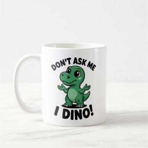Vraag het mij niet, ik ben een Dino! – Knuffel Kaw Koffiemok