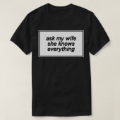 vraag het mijn vrouw, zij weet alles t-shirt (Design voorkant)