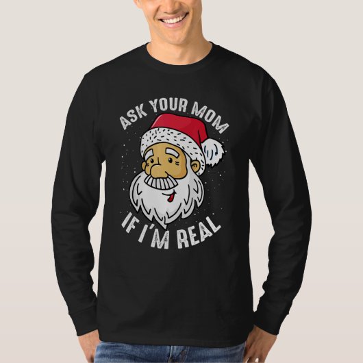 Vraag je moeder of ik de echte Kerstman ben T-shirt (Voorkant)