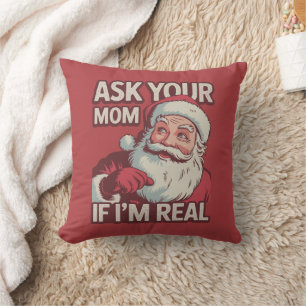 Vraag je moeder of ik echt grappig ben Santa Mom U Kussen