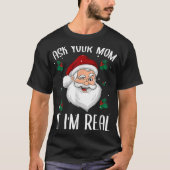 Vraag je moeder of ik echt grappig kerstkerstman b t-shirt (Voorkant)