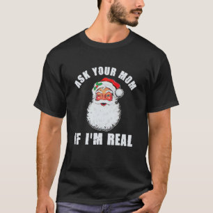 Vraag je moeder of ik echt Santa Funny Adult Chris T-shirt