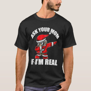 Vraag je moeder of ik echt T-shirt ben... grappige