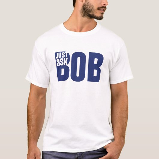 vraag maar aan bob t-shirt (Voorkant)